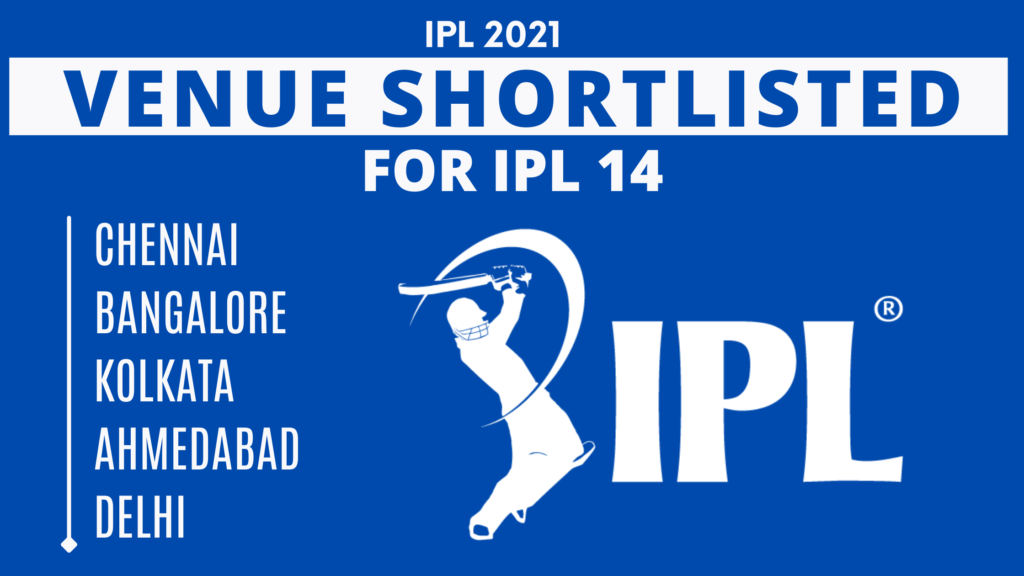 आईपीएल 14 के लिए स्थान का चयन