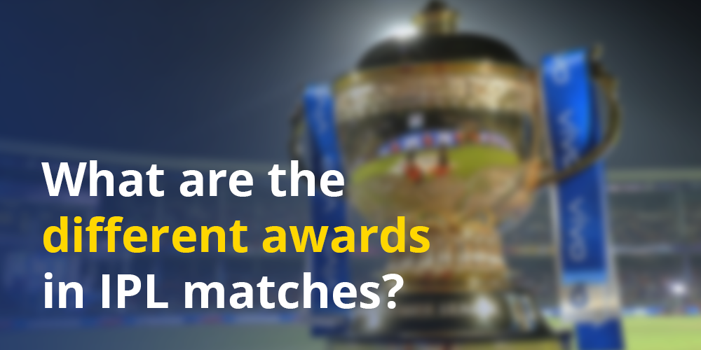 What are the different awards in IPL matches?