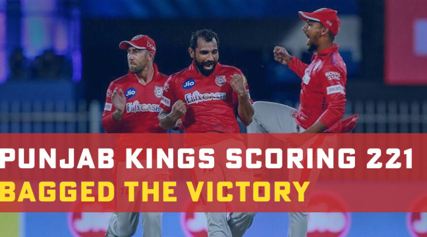 Punjab Kings scoring 221 bagged the victory